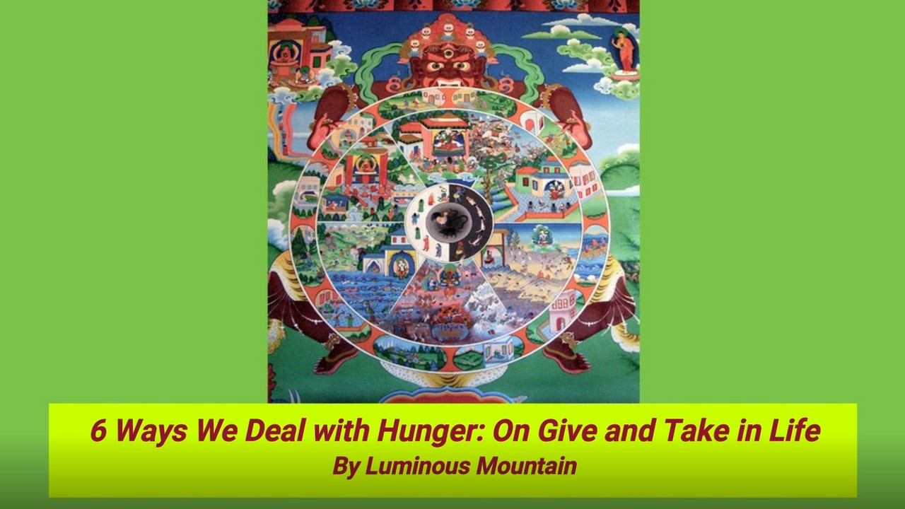 6 Ways We Deal with Hunger: On Give and Take in Life By Luminous Mountain